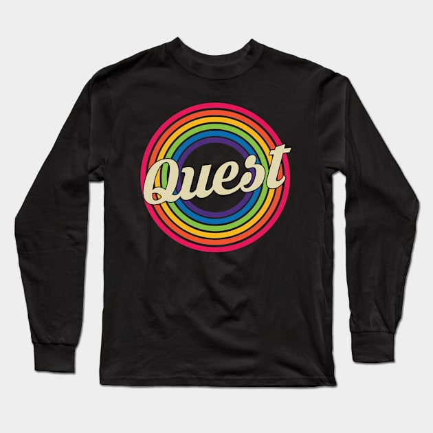 Quest - Retro Rainbow Style Long Sleeve T-Shirt by MaydenArt